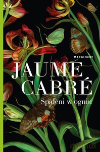 Spaleni w ogniu - Jaume Cabre [KSIĄŻKA]