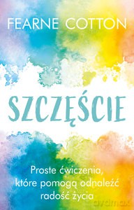 Szczęście - Fearne Cotton [KSIĄŻKA]