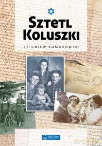 Sztetl Koluszki - Zbigniew Komorowski [KSIĄŻKA]