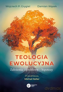 Teologia ewolucyjna - P. Grygiel Wojciech, Damian Wąsek [KSIĄŻKA]