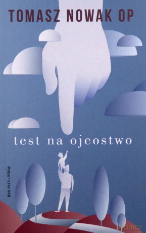 Test na Ojcostwo - Tomasz OP Nowak [KSIĄŻKA]