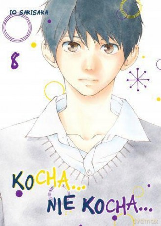 Kocha, nie kocha... (Tom 8) - Io Sakisaka [KOMIKS]