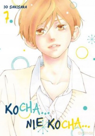 Kocha, nie kocha... (Tom 7) - Io Sakisaka [KOMIKS]