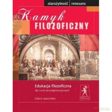 Kamyk filozoficzny. Starożytność - Renesans - Estera Lasocińska [KSIĄŻKA]