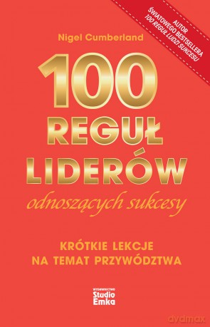 100 reguł liderów odnoszących sukcesy - Nigel Cumberland [KSIĄŻKA]