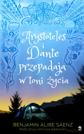 Arystoteles i Dante przepadają w toni życia (Tom 2) - Benjamin Alire Sáenz [KSIĄŻKA]