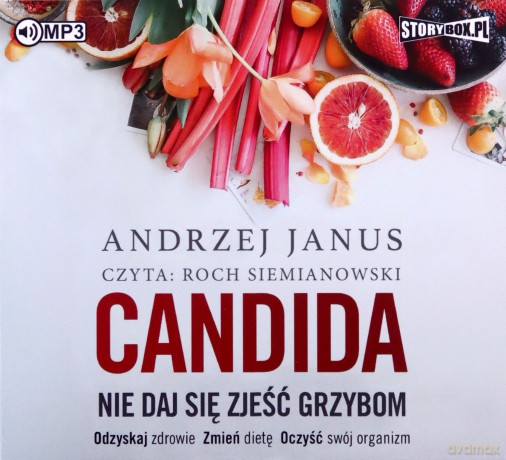 Candida. Nie daj się zjeść grzybom - Andrzej Janus [AUDIOBOOK]