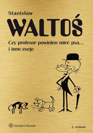 Czy profesor powinien mieć psa... i inne eseje - Stanisław Waltoś [KSIĄŻKA]
