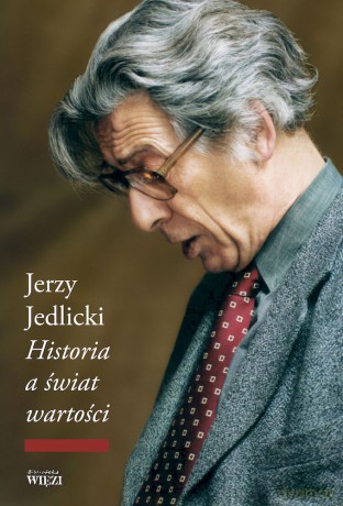 Historia a świat wartości - Jerzy Jedlicki [KSIĄŻKA]