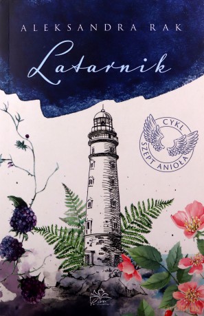 Latarnik. Szept anioła (Tom 1) - Aleksandra Rak [KSIĄŻKA]