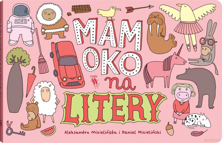 Mam oko na litery - Aleksandra Mizielińska, Daniel Mizielinski [KSIĄŻKA]