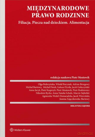 Międzynarodowe prawo rodzinne. Filiacja. Piecza nad dzieckiem. Alimentacja [KSIĄŻKA]