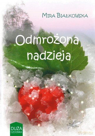 Odmrożona nadzieja - Mira Białkowska [KSIĄŻKA]