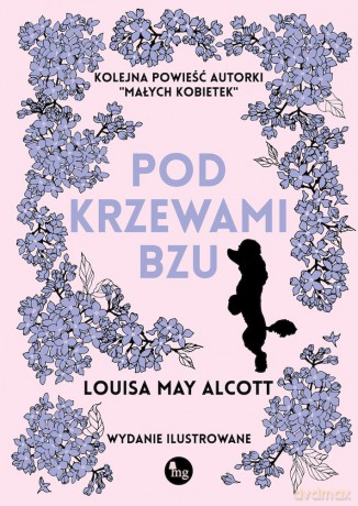 Pod krzewami bzu - Louisa May Alcott [KSIĄŻKA]