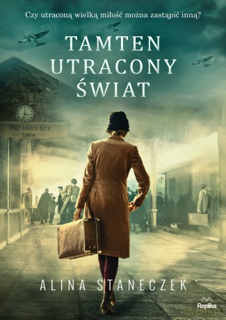 Tamten utracony świat - Alina Staneczek [KSIĄŻKA]