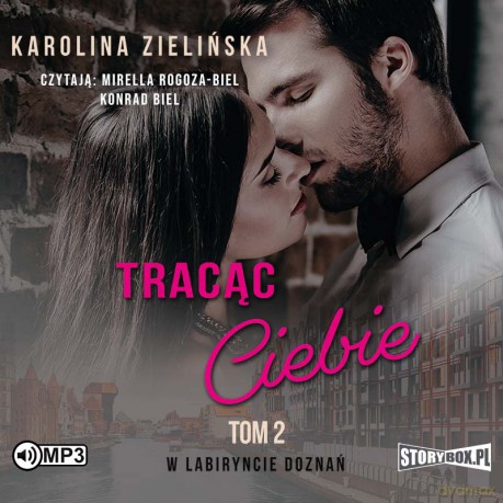 Tracąc Ciebie. W labiryncie doznań (Tom 2) - Karolina Zielińska [AUDIOBOOK]