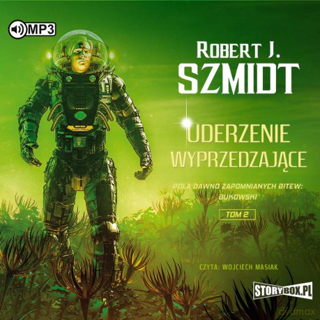 Uderzenie wyprzedzające. Pola dawno zapomnianych bitew. Bukowski (Tom 2) - Robert J. Szmidt [AUDIOBOOK]