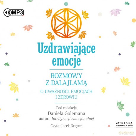 Uzdrawiające emocje. Rozmowy z Dalajlamą o uważności, emocjach i zdrowiu - Daniel Goleman [AUDIOBOOK]
