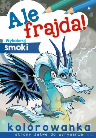 Wykoloruj smoki. Ale frajda! [KSIĄŻKA]