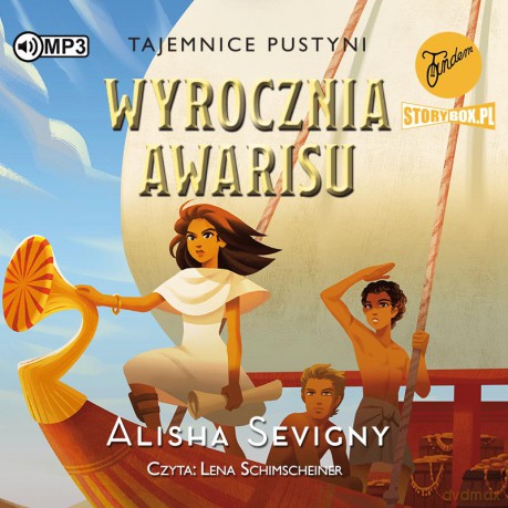 Wyrocznia Awarisu. Tajemnice pustyni (Tom 3) - Alisha Sevigny [AUDIOBOOK]