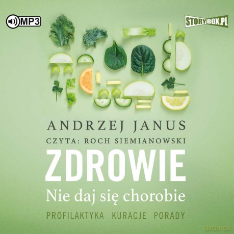 Zdrowie. Nie daj się chorobie - Andrzej Janus [AUDIOBOOK]