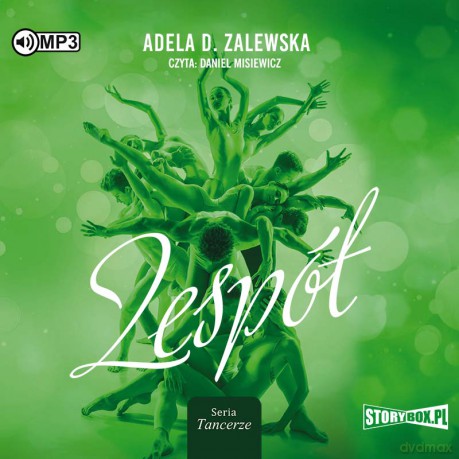 Zespół. Tancerze (Tom 3) - Adela D. Zalewska [AUDIOBOOK]