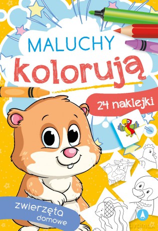Zwierzęta domowe. Maluchy kolorują [KSIĄŻKA]