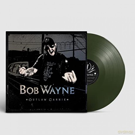 Bob Wayne: Outlaw Carnie [Winyl]