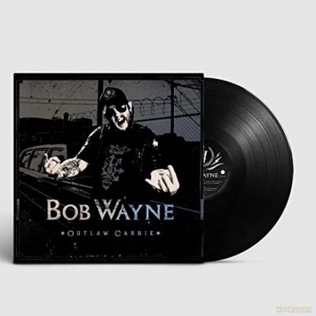 Bob Wayne: Outlaw Carnie [Winyl]