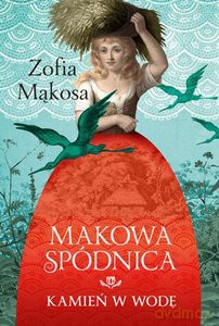 Makowa spódnica Kamień w wodę - Zofia Mąkosa [KSIĄŻKA]