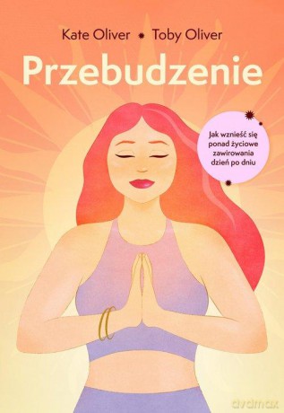 Przebudzenie - Kate Oliver, Toby Oliver [KSIĄŻKA]