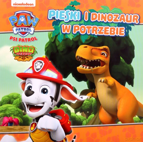 Psi Patrol. Dino Rescue. Pieski i dinozaur w potrzebie [KSIĄŻKA]
