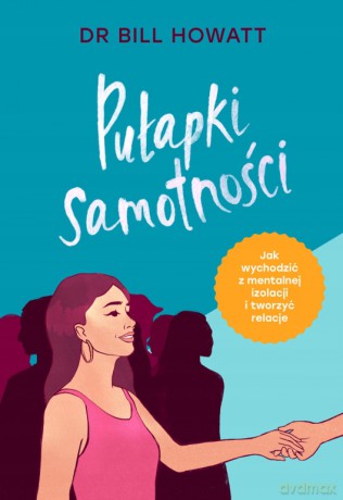 Pułapki samotności - Bill dr Howatt [KSIĄŻKA]