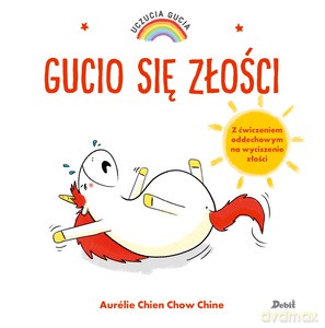 Uczucia Gucia Gucio się złości - Aurelie Chien, Chow Chine [KSIĄŻKA]