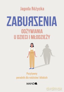 Zaburzenia odżywiania u dzieci i młodzieży - Jagoda Różycka [KSIĄŻKA]