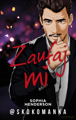 Zaufaj mi - Skokomanka Sophia Henderson [KSIĄŻKA]