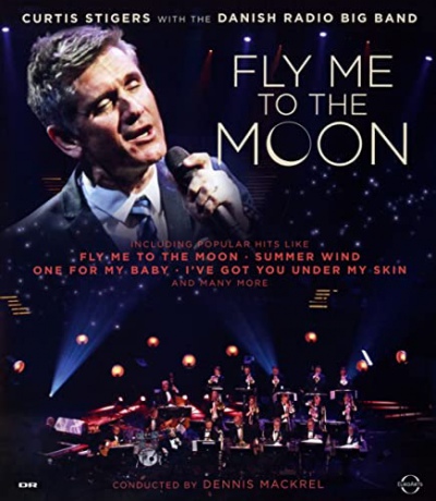 Curtis Stigers: Fly Me To The Moon [Blu-Ray]