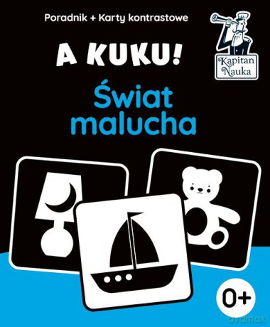 A kuku! Świat malucha. Karty kontrastowe + poradnik. Kapitan Nauka - Anna Zych [KSIĄŻKA]