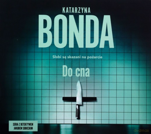Do cna. Detektyw Jakub Sobieski - Katarzyna Bonda [AUDIOBOOK]