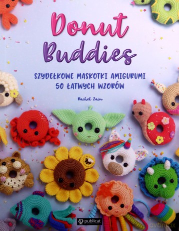 Donut Buddies. Szydełkowe maskotki amigurumi. 50 łatwych wzorów - Rachel Zain [KSIĄŻKA]