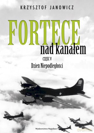 Fortece nad kanałem. Część 5. Dzień Niepodległości - Krzysztof Janowicz [KSIĄŻKA]