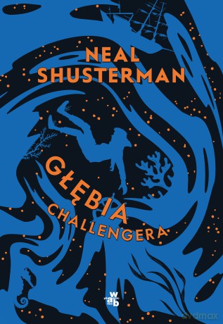 Głębia Challengera - Neal Shusterman [KSIĄŻKA]