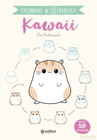 Kawaii. Rysowanie w 10 krokach - Chie Kutsuwada [KSIĄŻKA]