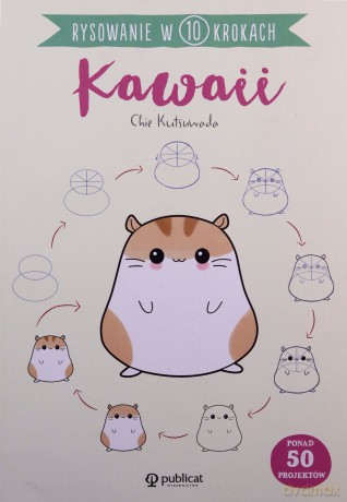 Kawaii. Rysowanie w 10 krokach - Chie Kutsuwada [KSIĄŻKA]
