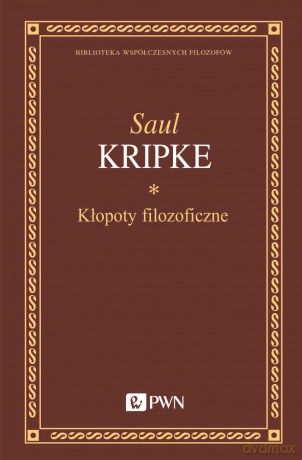 Kłopoty filozoficzne. Biblioteka Współczesnych Filozofów - Saul Kripke [KSIĄŻKA]