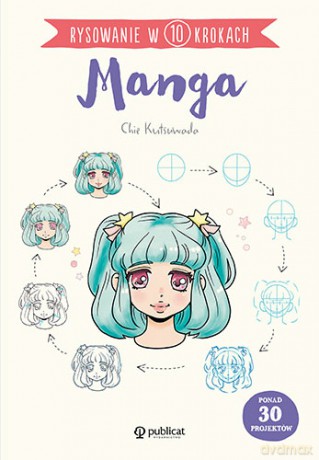 Manga. Rysowanie w 10 krokach - Chie Kutsuwada [KSIĄŻKA]