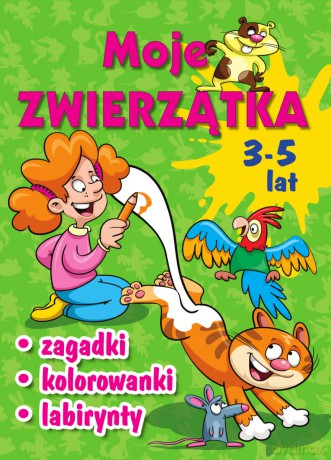 Moje zwierzątka. Zagadki, kolorowanki, labirynty - Wojciech Górski [KSIĄŻKA]