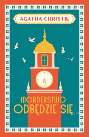 Morderstwo odbędzie się - Agatha Christie [KSIĄŻKA]