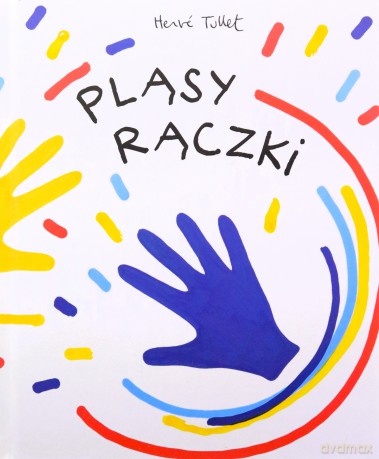 Pląsy rączki - Herve Tullet [KSIĄŻKA]