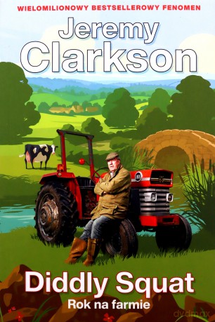 Rok na farmie. Diddly Squat - Jeremy Clarkson [KSIĄŻKA]